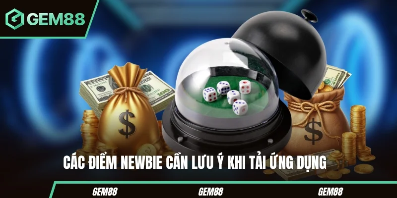 Những lưu ý khi tải app tài xỉu