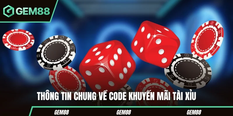 Thông tin code khuyến mãi tài xỉu GEM88