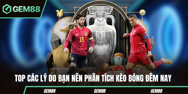Theo dõi kèo bóng đêm nay tại thể thao GEM88