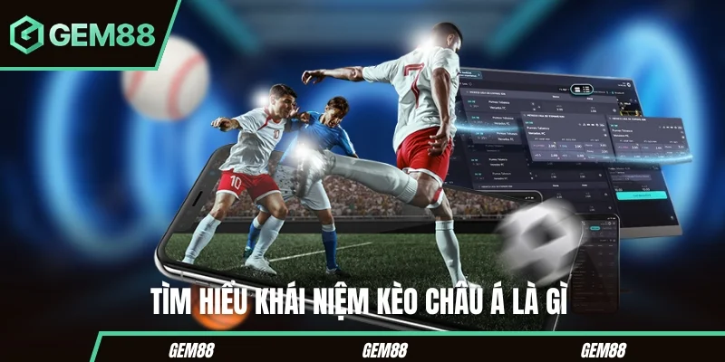 Tìm hiểu hệ thống kèo bóng đá tại thể thao GEM88