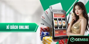 Xì Dách Online – Cẩm Nang Cá Cược Hiệu Quả GEM88